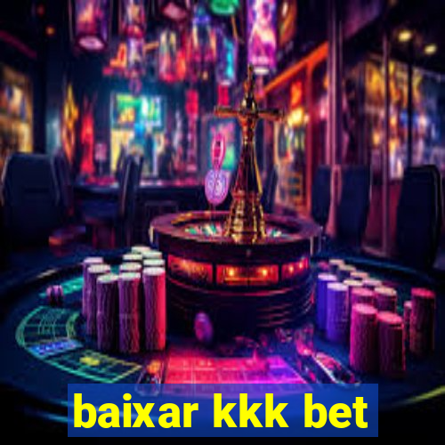 baixar kkk bet